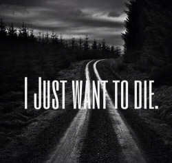 broken-teen-x:  I just want to die.