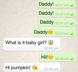 sweetinnocentbabygirl:  Mines and dadddys conversation ☺️