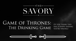thedrunkenmoogle:  Game of Thrones Drinking Game It’s finally