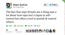 fatbodypolitics:  [Text: The fact that rape threats are a thing