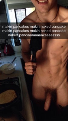 hektikk:  Makin’ pancakes, makin’ naked pancakes Naked pancaaaaaaakes
