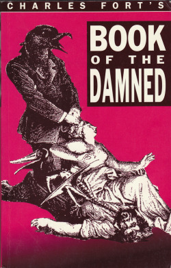 Book Of The Damned, by Charles Fort (John Brown Publishing, 1995)