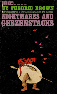 Nightmares and Geezenstacks, by Fredric Brown (Corgi, 1962).From