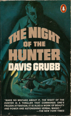 everythingsecondhand: The Night of the Hunter, by Davis Grubb (Penguin, 1977) From a charity shop in Nottingham.  Listen, Ben! See this hand I’m holdin’ up? See them letters tattooed on it? Love, Ben, love! That’s what they spell. This hand - this