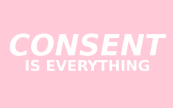 mindfully-made-mindless:  jadedalibi:  CONSENT IS SEXY.   Always.