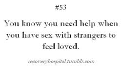 recoveryhospital:  The “You Know You Need Help When” Series: