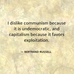 philosophydrops:“I dislike communism because it is undemocratic,