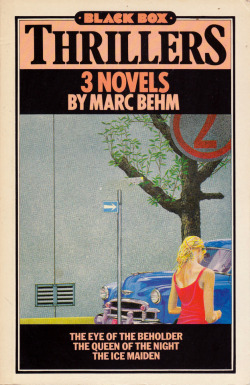 Black Box Thrillers: 3 Novels by Marc Behm (Zomba Books, 1983).From