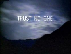 3nightbird3:  The truth is out there. (From the intro of the