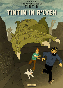 d20burlesque:  thomasheger:  Tintin & Lovecraft (source)