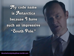 “My code name is Antarctica because I have such an impressive