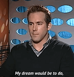 mutant-101:  Ryan Reynolds talking about his dream of making