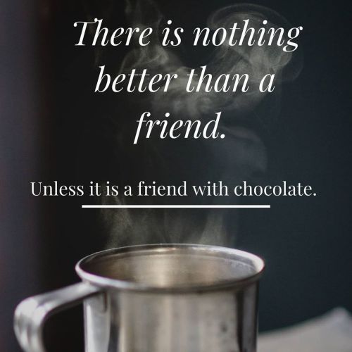 cocoacauldron:  You be the friend. We’ll be the chocolate.
