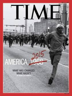 the-gasoline-station:  America 1968 2015TIME’s Baltimore Cover