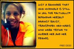 feminainvicta:  Just a reminder that Cece McDonald is still in