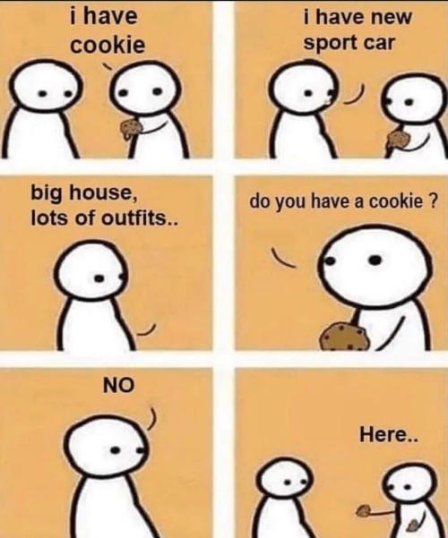 memescog:   Always Share your cookies, have a nice night everyone