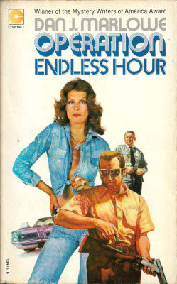 Operation Endless Hour, by Dan J. Marlowe (Coronet, 1975).From