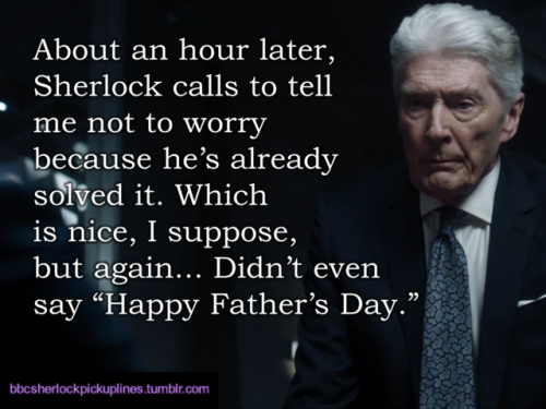 Sorry this one’s a little text-heavy. It’s a lot more fun to read if you imagine Daddy Holmes’s lines in a teenage girl voice.Happy Father’s Day to all who celebrate it! <3~ Froggy, your admin