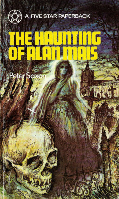 The Haunting Of Alan Mais, by Peter Saxon (Five Star, 1968).From