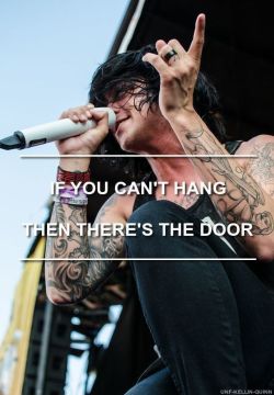 unf-kellin-quinn:“If you can’t hang, then there’s the door,