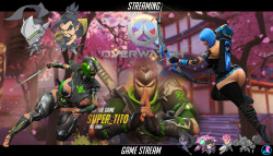 supertitoblog:  Streaming some Overwatch lol, feel free to watch