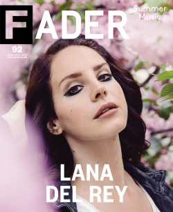 thefader:  COVER STORY: LANA DEL REY TALKS FAME, FEMINISM AND
