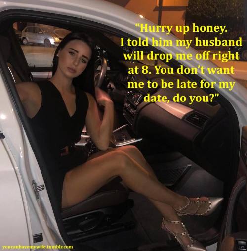 youcanhavemywife:  Driving your wife to her dates with other