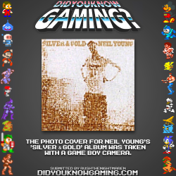 didyouknowgaming:  Game Boy Camera.  http://www.nintendofuse.com/2009/11/11/neil-youngs-silver-gold-album-taken-with-game-boy-camera/