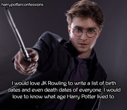 harrypotterconfessions:  I would love JK Rowling to write a list