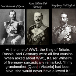 mindblowingfactz:    At the time of WW1, the King of Britain,