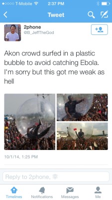 tobi5486:  Bra bra, Ebola is so bad that Akon performed in a