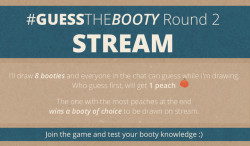 Guess the Booty Round 2 stream is today.  I’m live on Picarto