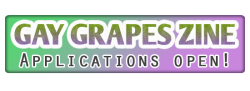 chiaramartinelliart:  gaygrapes-zine:  GO!  Applications are