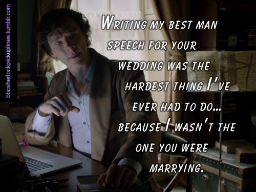 â€œWriting my best man speech for your wedding was the hardest thing Iâ€™ve ever had to do… because I wasnâ€™t the one you were marrying.â€