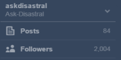 askdisastral:  2000 followers. Awesome. Its very heart-warming