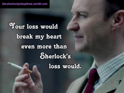 â€œYour loss would break my heart even more than Sherlockâ€™s