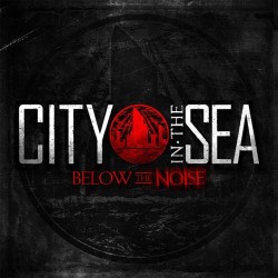 hailthehero1:  City In The Sea: Below The Noise [Album Stream]Album: