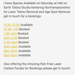 Spaces this Saturday for Laser Tattoo removal get in touch for