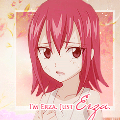 aipons:  “I’m Erza. Just Erza.”“Only one