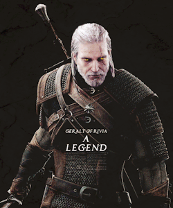 jyro:  “Among us a legend the one who called Geralt Of Rivia,