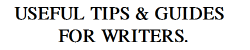 cyrusassists:   rpcsource: USEFUL TIPS & GUIDES FOR WRITERS,