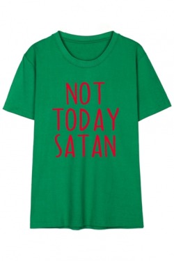swagswagswag-u: Cool Attitude T-shirts  Not Today Satan GIRLS