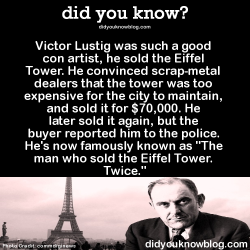 did-you-kno:  Victor Lustig was such a good con artist, he sold