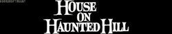 horroroftruant:  “House on Haunted Hill” (1959)