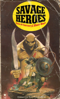 Savage Heroes: Tales of Sorcery & Black Magic, edited by