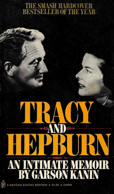 Tracy And Hepburn: An Intimate Memoir, by Garson Kanin (Bantam,