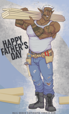 mail-order-superhero:   HAPPY FATHER’S DAY! Please spend it