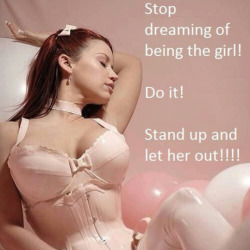 sissy-stable:  Have you let your girl out yet or are you still