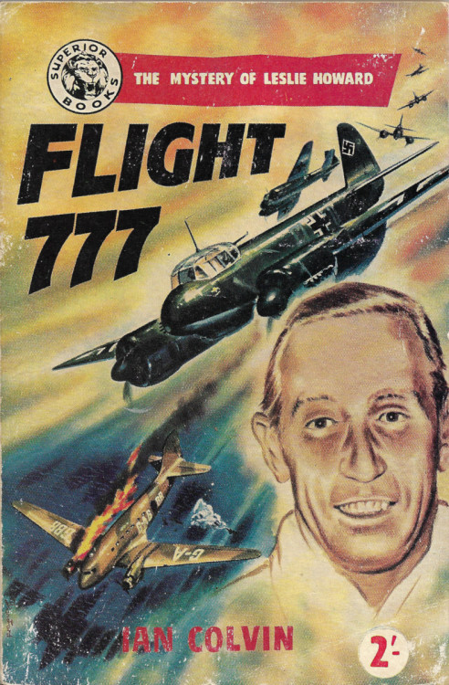 Flight 777: The Mystery Of Leslie Howard, by Ian Colvin (Superior