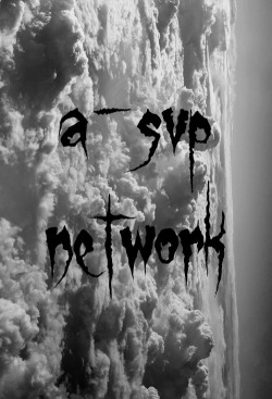 a-svp:  A-SVP NETWORK MBF me Reblog as many times as you want